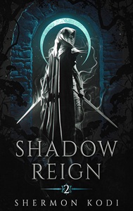 Book cover for the fantasy novel Shadow Reign, by Shermon Kodi