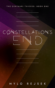 Book cover for the science fiction novel Constellation's end, by Mylo Rejsek