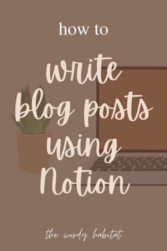 How to Write Amazing Blog Posts Using Notion + FREE Templates! the