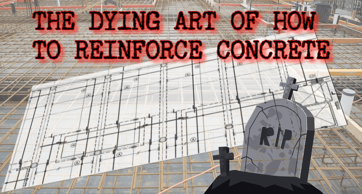 The dying art of how to reinforce concrete