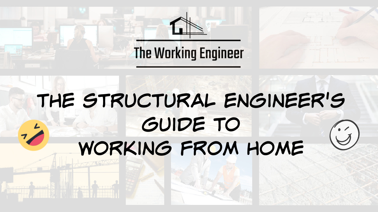 The Structural Engineer’s guide to working from home
