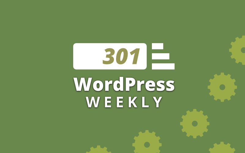 The WordPress Wire Wp Weekly Image 301