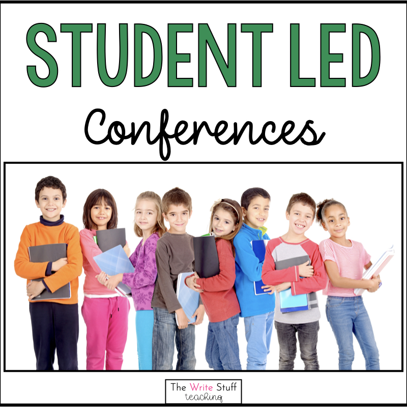 Student Led Conferences Made Easy The Write Stuff Teaching