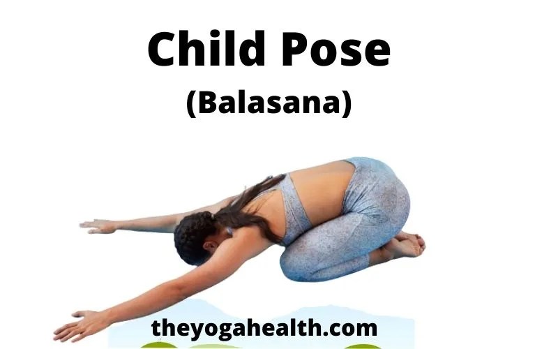 Child pose in yoga (balasana): benefits, steps & modifications