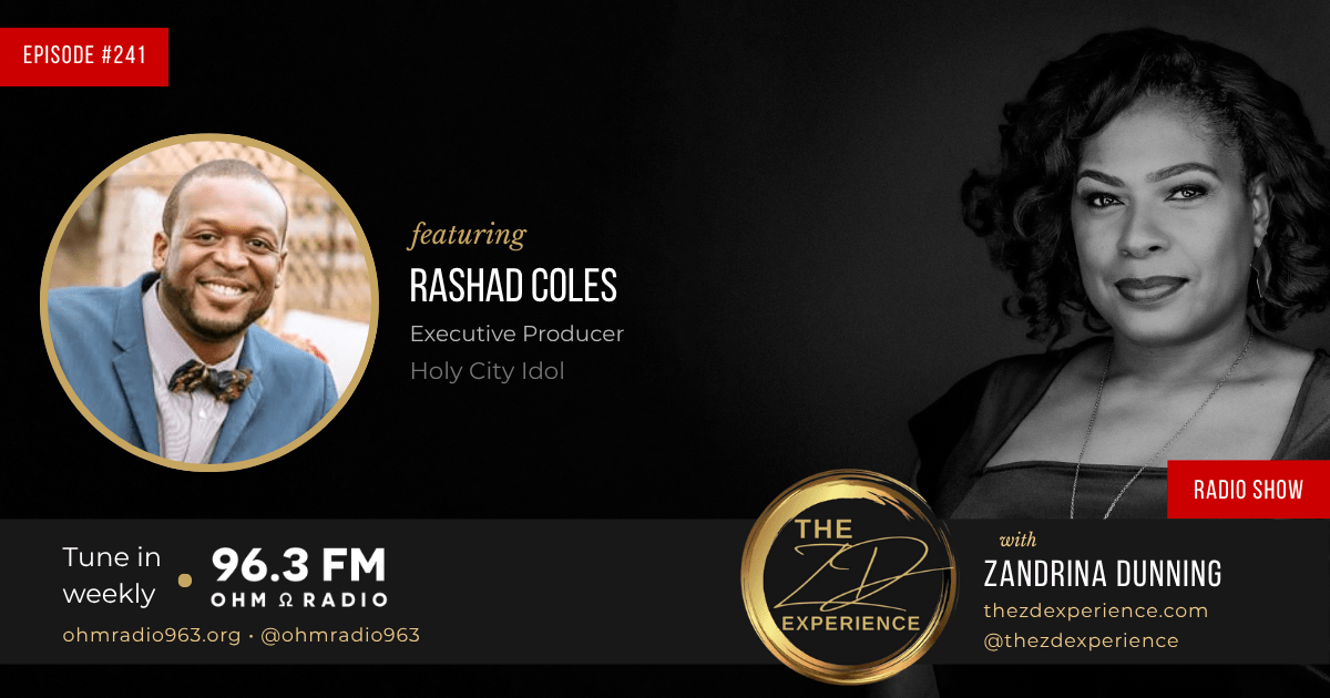 Ep. 241: The ZD Experience with Rashad Coles of Holy City Idol