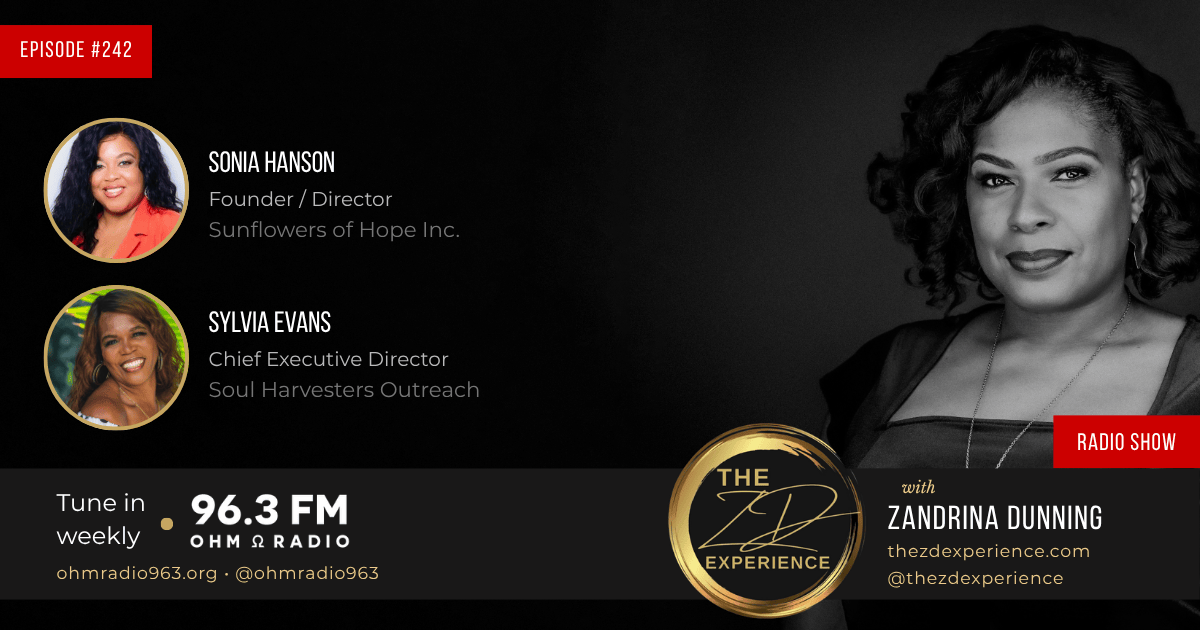 Ep. 242: The ZD Experience with Sonia Hanson (Sunflowers of Hope) & Sylvia Evans (Soul Harvesters Outreach)