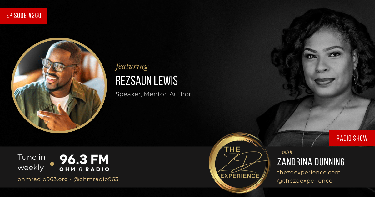 Ep. 260: The ZD Experience with ReZsaun Lewis