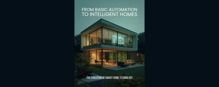 evolution of smart homes from basic automation to intelligent connected living systems