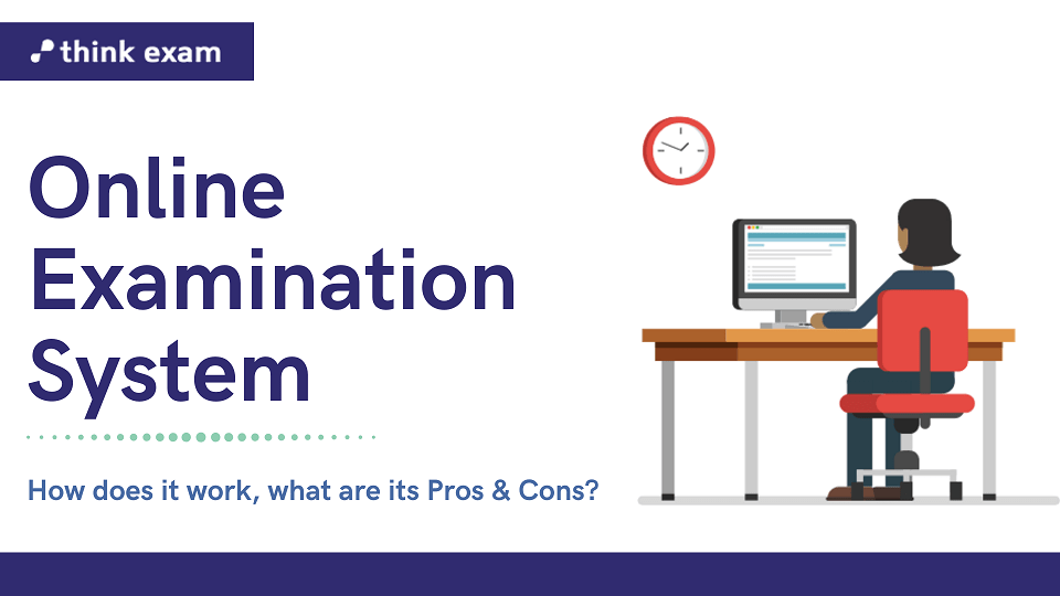 Introduction of online examination system: how does it work, its pros & cons?