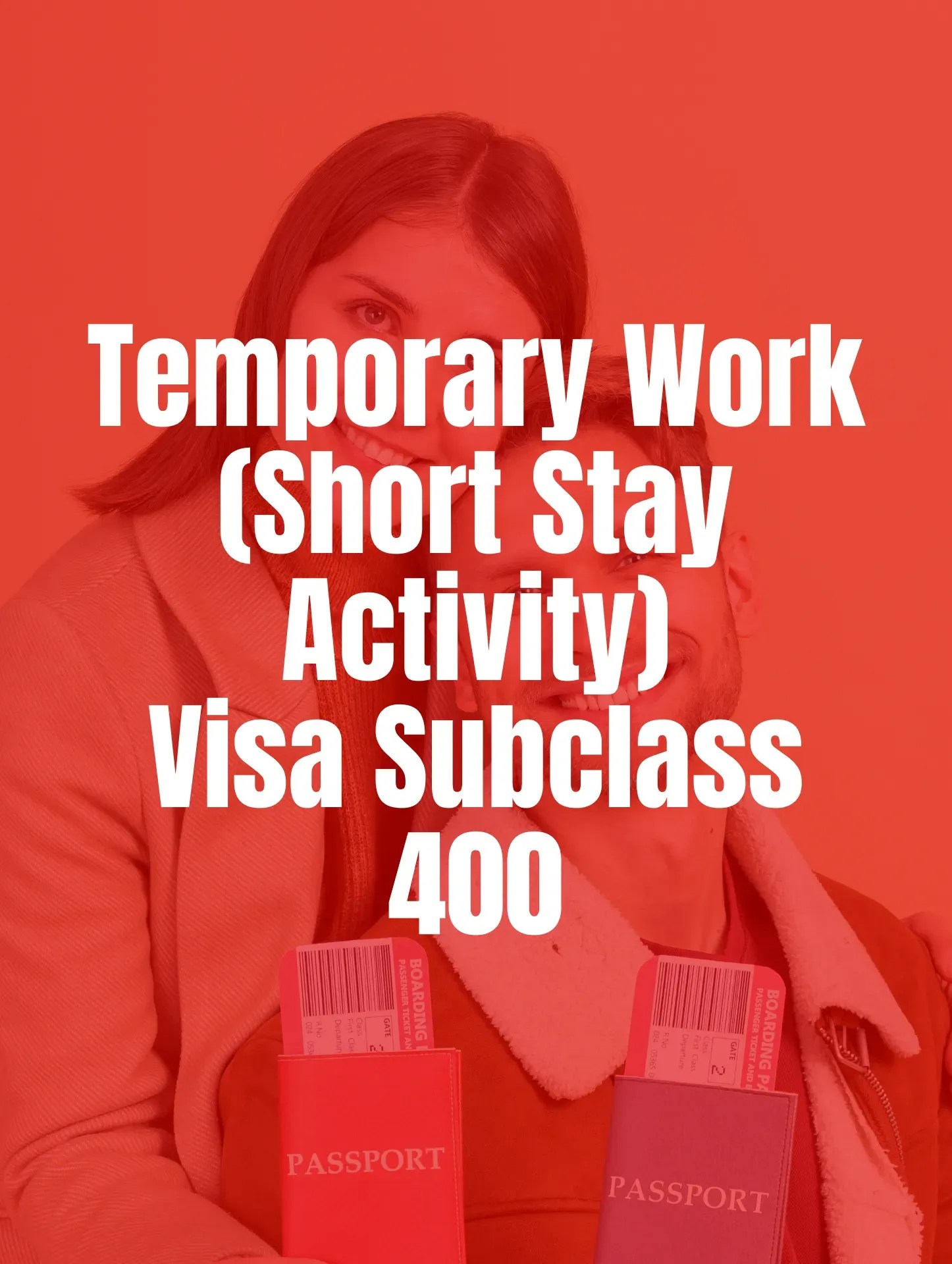 Temporary Work (Short Stay Activity) – Subclass 400