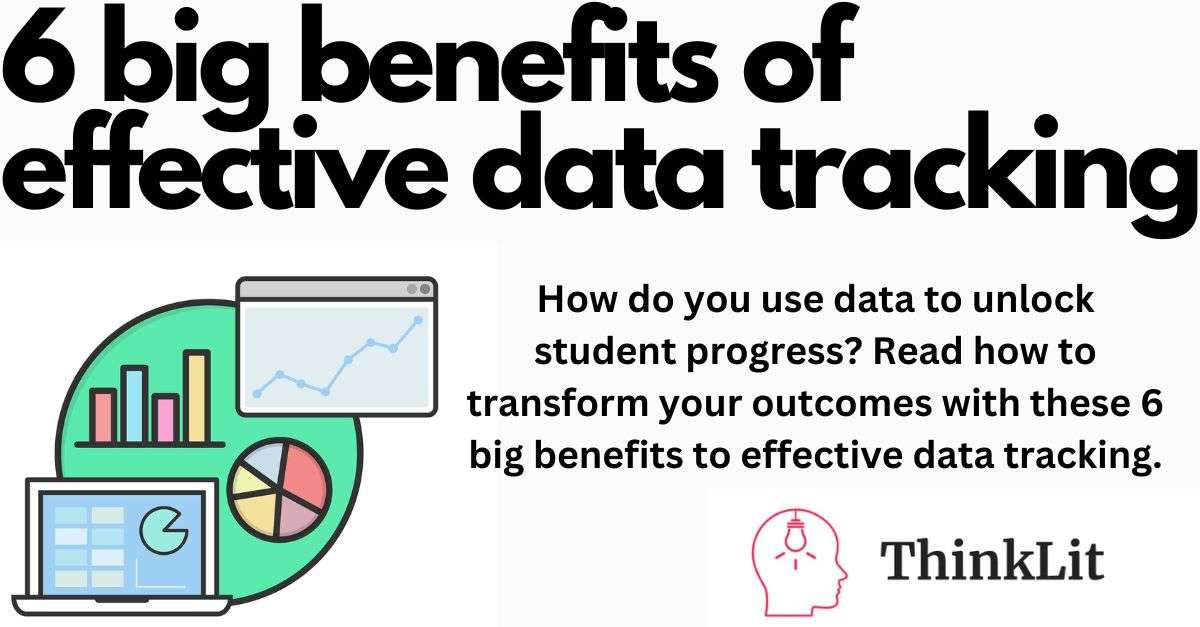 6 big benefits of effective data tracking - ThinkLit