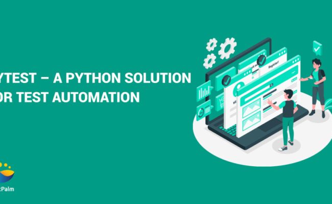 Introduction To PyTest – A Python Solution For Test Automation