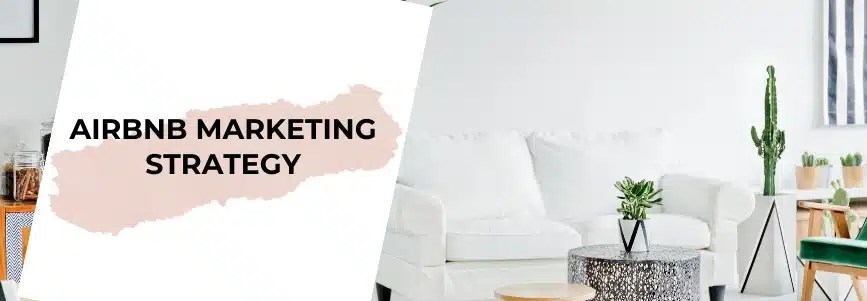 Mastering airbnb marketing strategy: secrets revealed