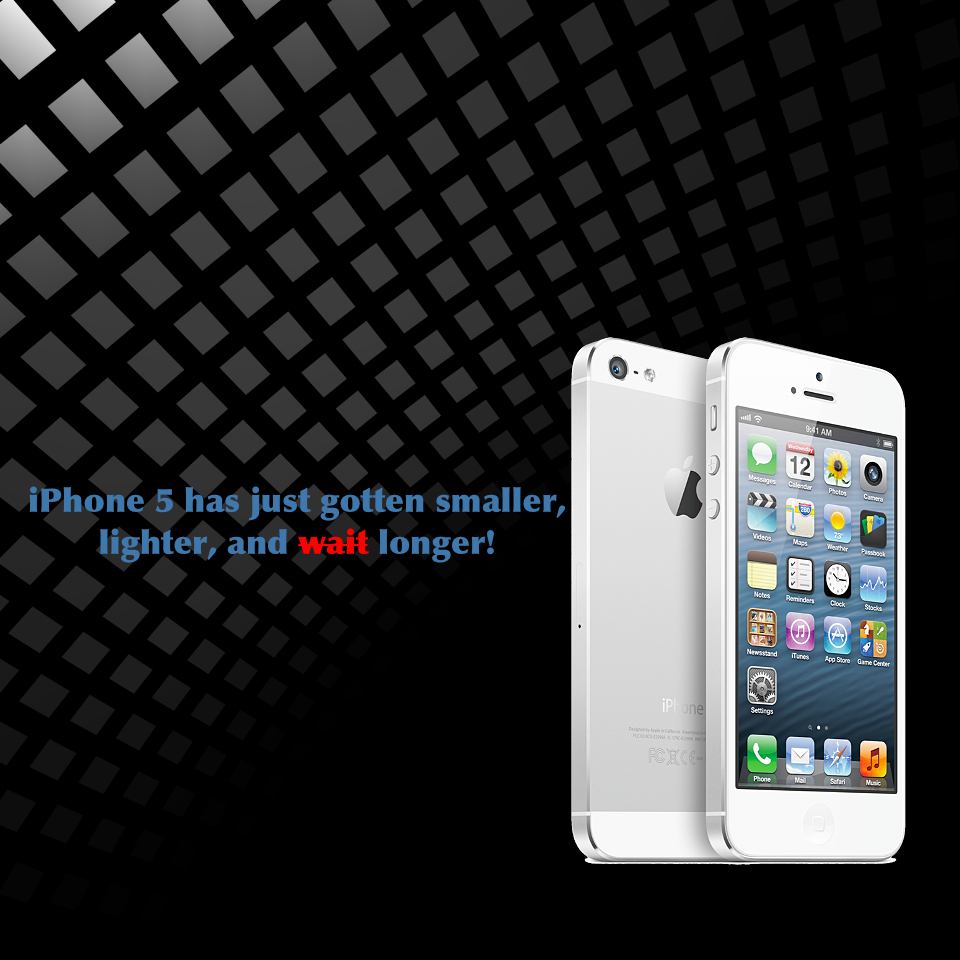 iPhone 5 wait longer