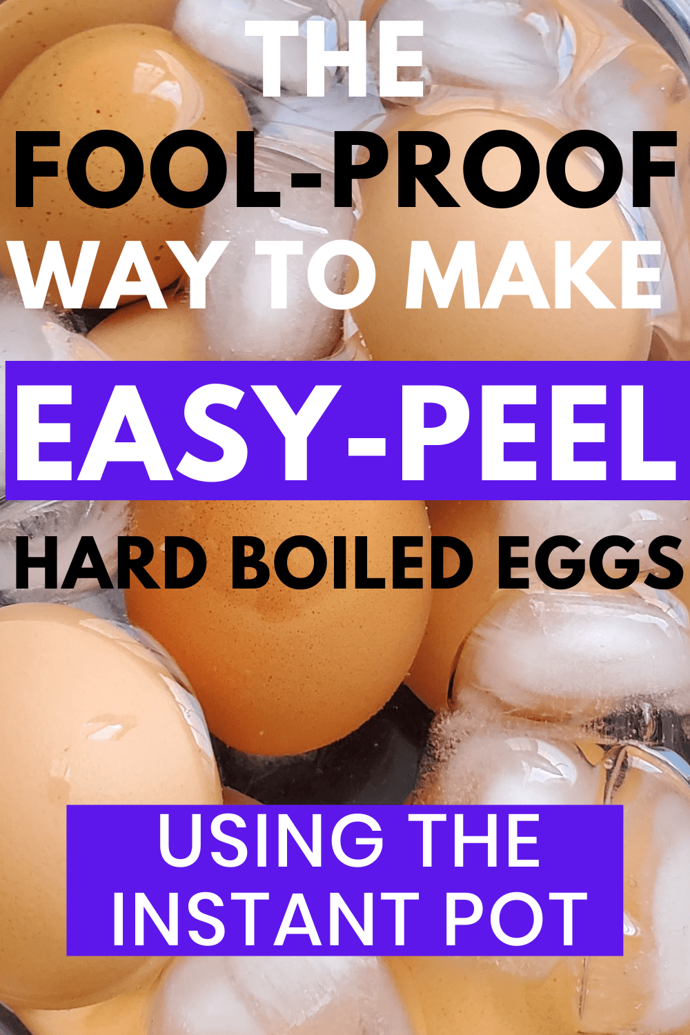 The EASIEST and BEST Way to Hard-boil Eggs – With Your Instant Pot!