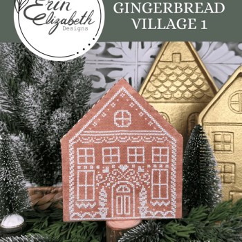 NEEDLEWORK MARKETPLACE Gingerbread Village 1 by Erin Elizabeth Designs