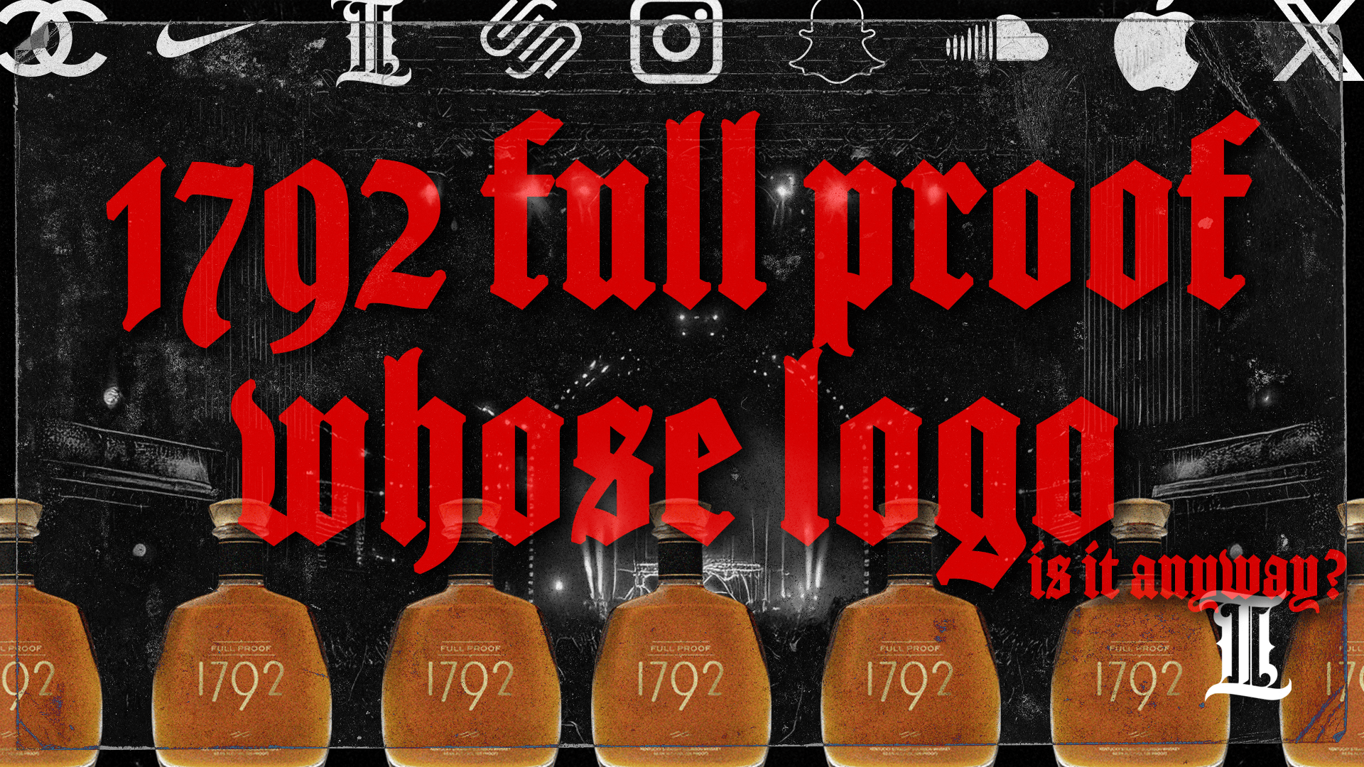 Episode 13: 1792 Full Proof & Whose Logo is it Anyway?