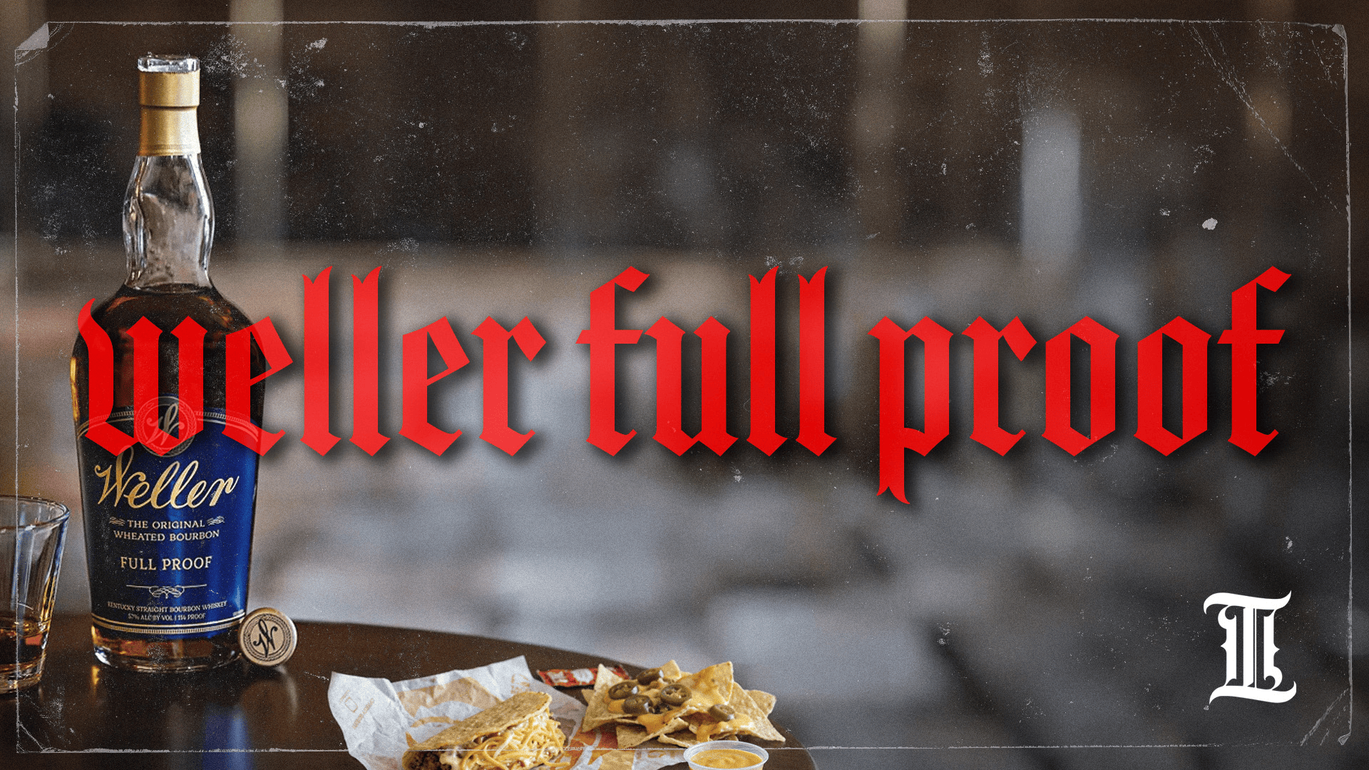 Weller full proof bourbon, threshold podcast, Taco Bell,