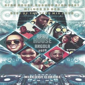 192 kbps produtora / produção: Afro House Afro Kuduro Afro Beat Angola Melhor Do Ano Best Of The Year 2020 By Djmobe Mixcloud