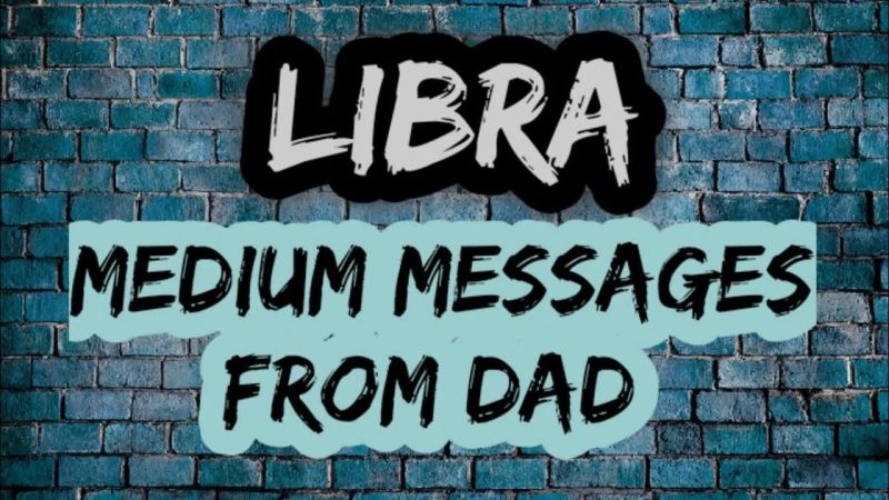 Libra Medium Message From Dad - Best Colorful Pictures in Ultra HD