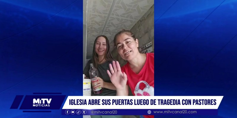 Iglesia abre sus puertos luego de tragedia con pastores