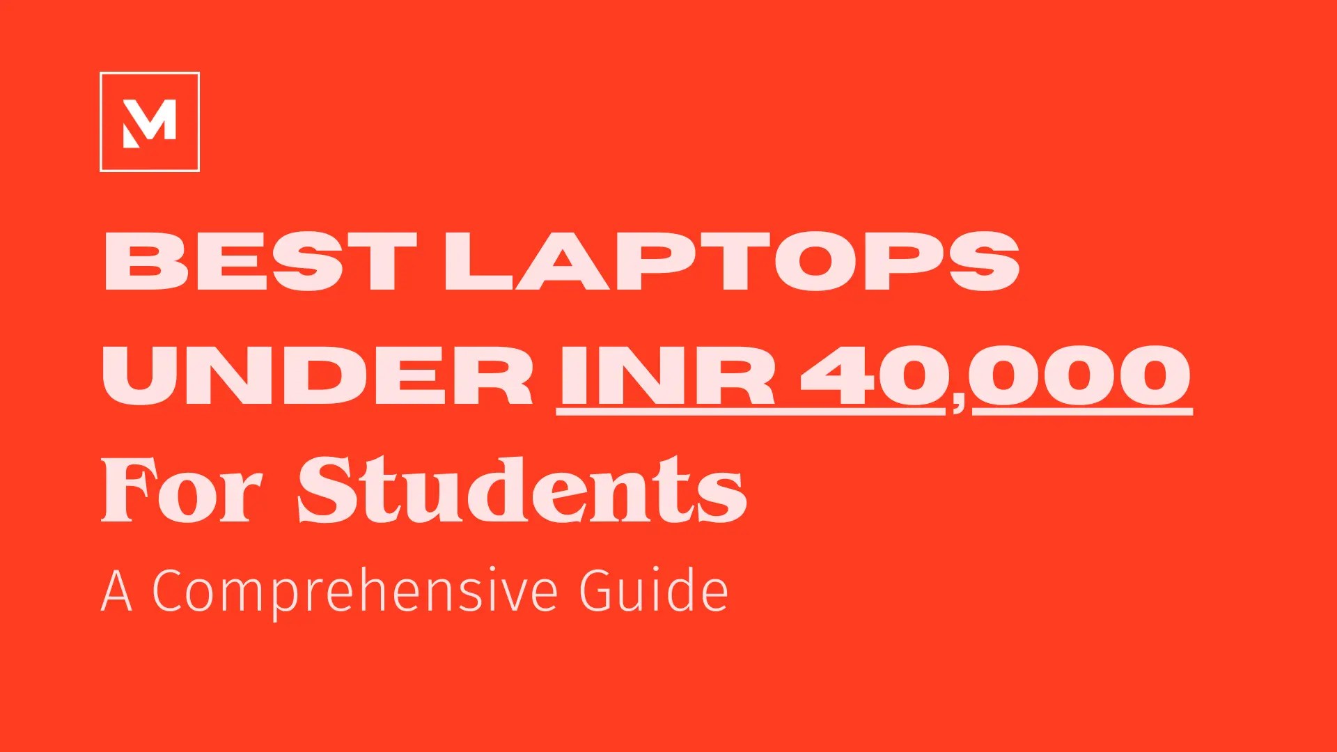10 Best Laptops Under ₹40,000 For Students A Comprehensive Guide