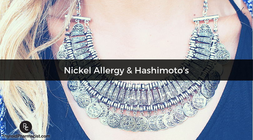 Nickel is a metal and may cause allergic skin reactions to jewelry and other objects. Can Nickel Cause Hashimoto S Symptoms Dr Izabella Wentz