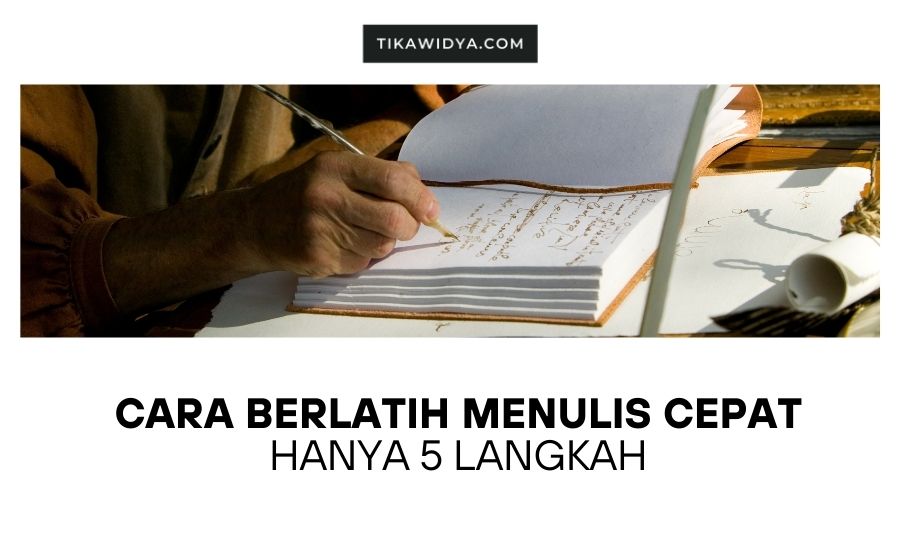 Cara Berlatih Menulis Cepat