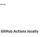 Github Run Github Actions Locally Today I Learned
