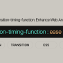 CSS Transition-timing-function Enhance Web Animations