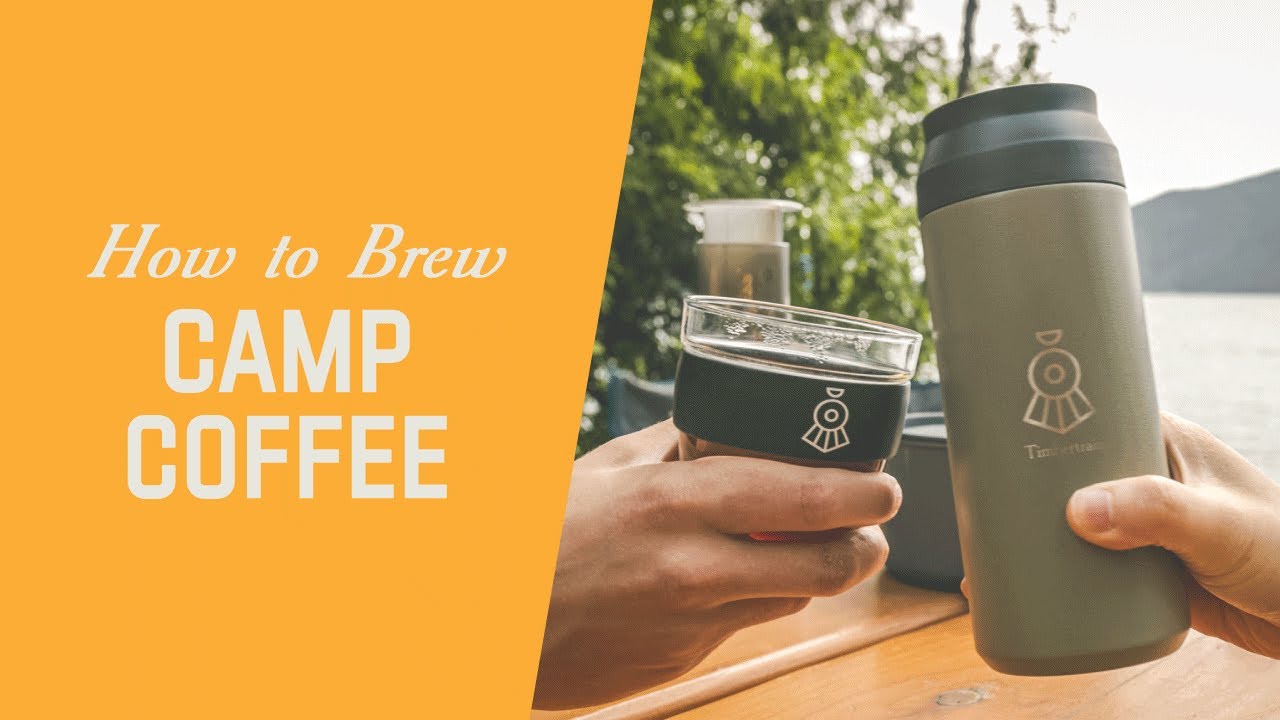 How To Brew Best Coffee Outdoors While Camping Using Variety Of Methods. Timbertrain Coffee