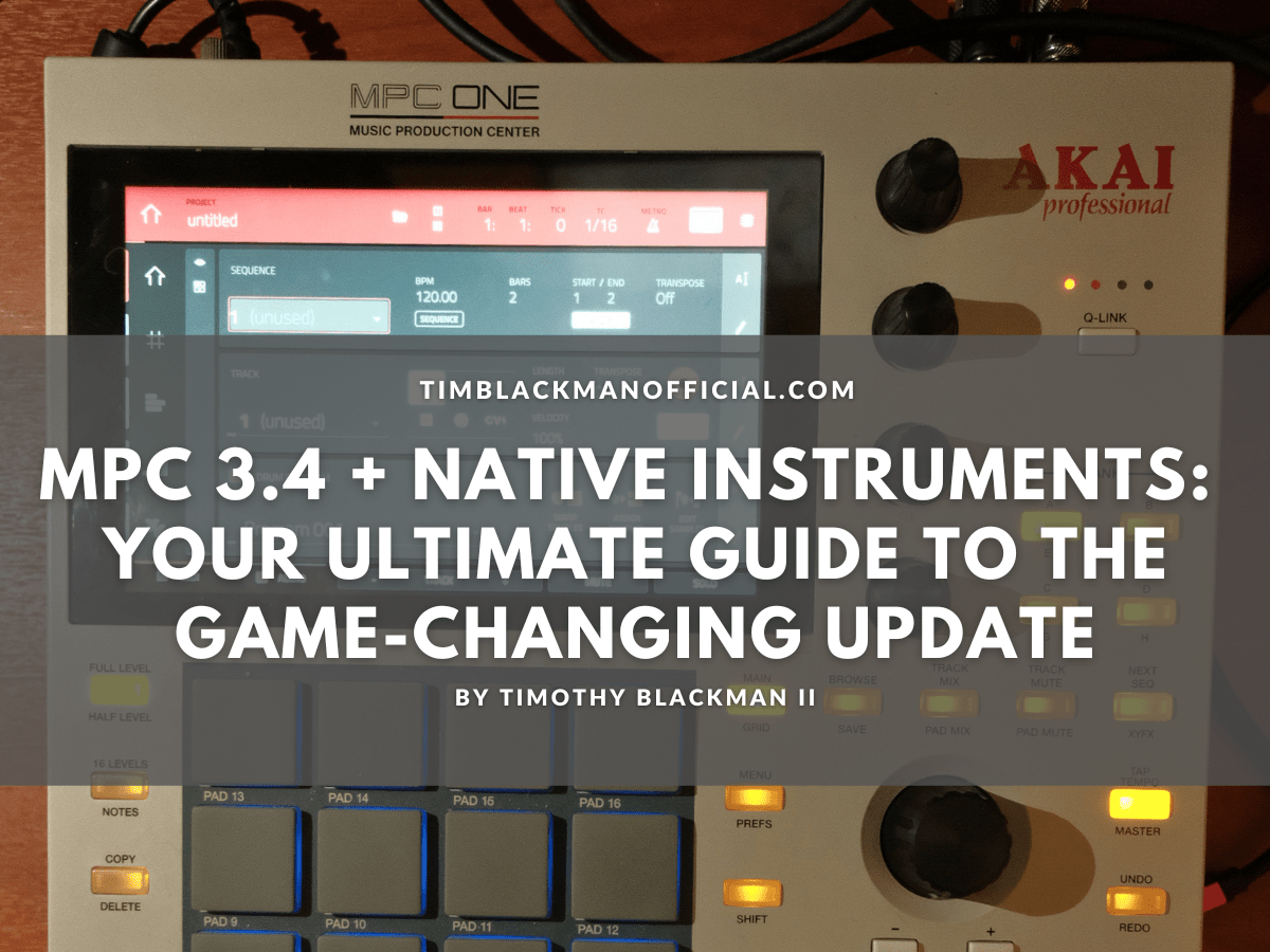 MPC 3.4 + Native Instruments: Your Ultimate Guide to the Game-Changing Update blog