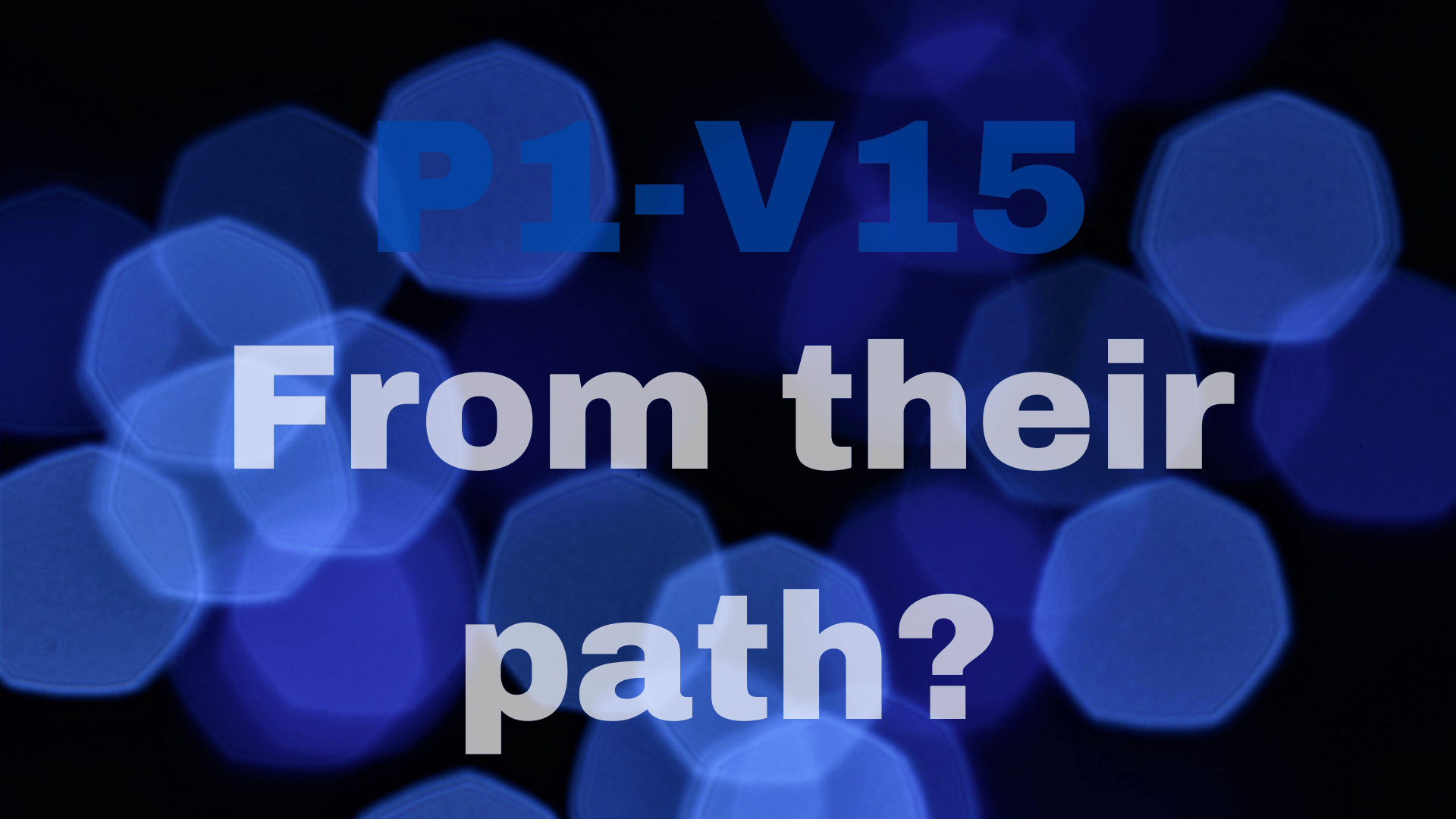 Keep your feet from their path | P1-V15
