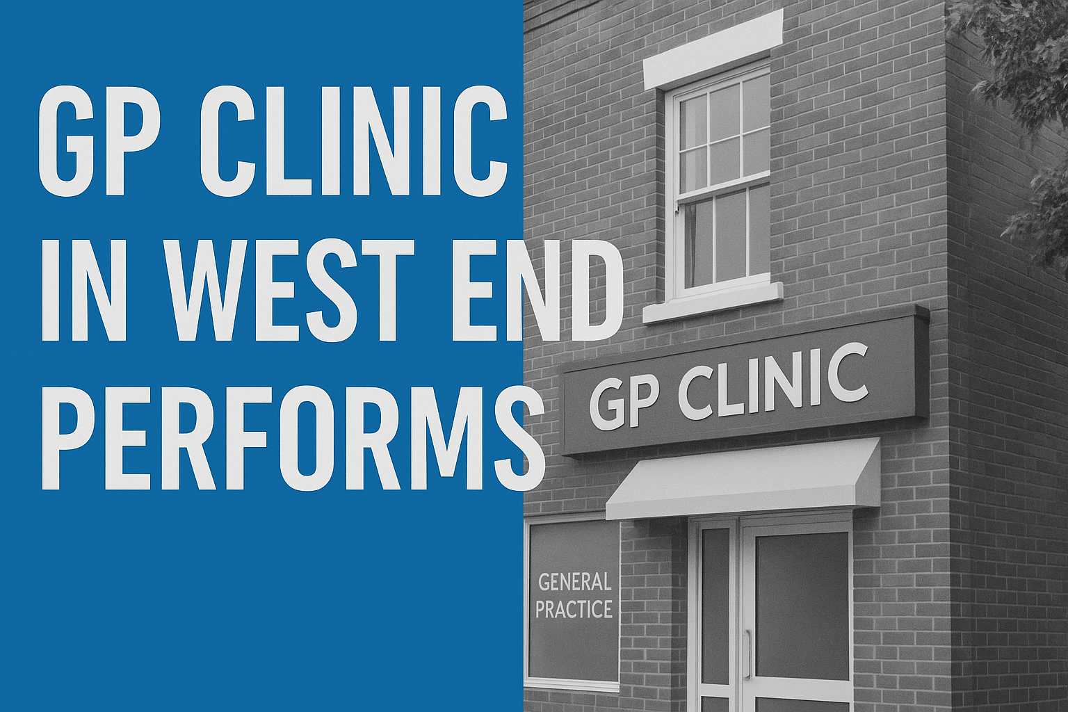 How A GP Clinic In West End Performs