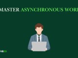 5 Powerful Steps To Master Asynchronous Work