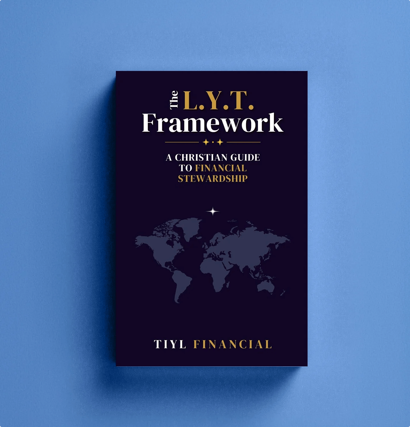Cover of The L.Y.T. Framework: A Christian Guide to Financial Stewardship