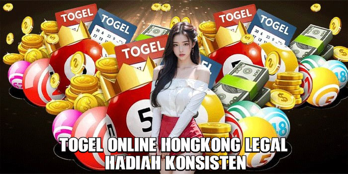 Togel Online HongKong Legal Hadiah Konsisten