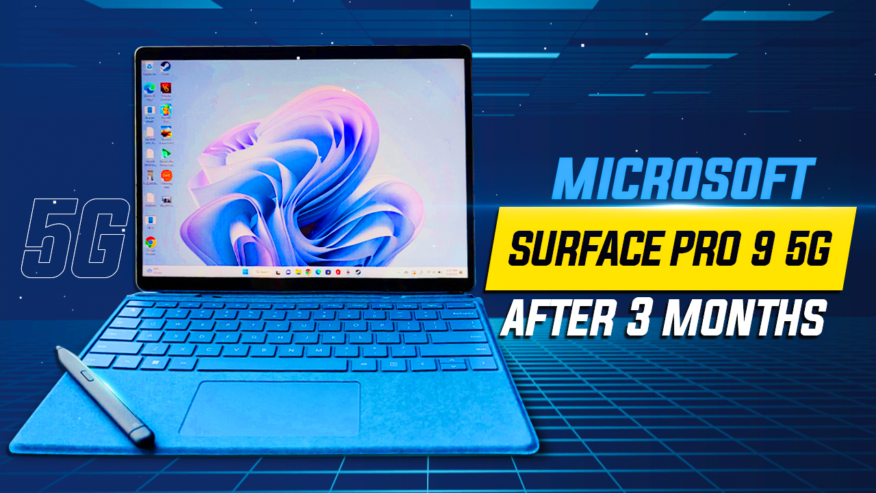 Microsoft Surface Pro 9 5G SQ3- A Detailed Review After 3
