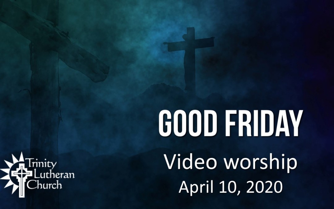 Good Friday Video Worship