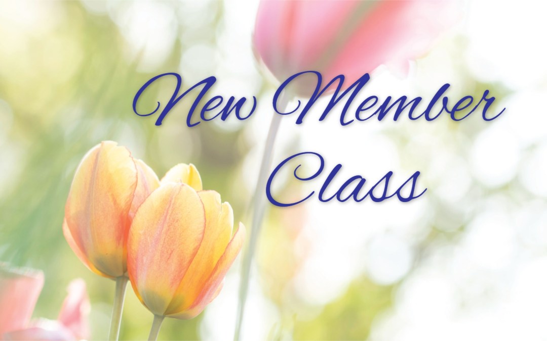 New Member Class Begins May 8