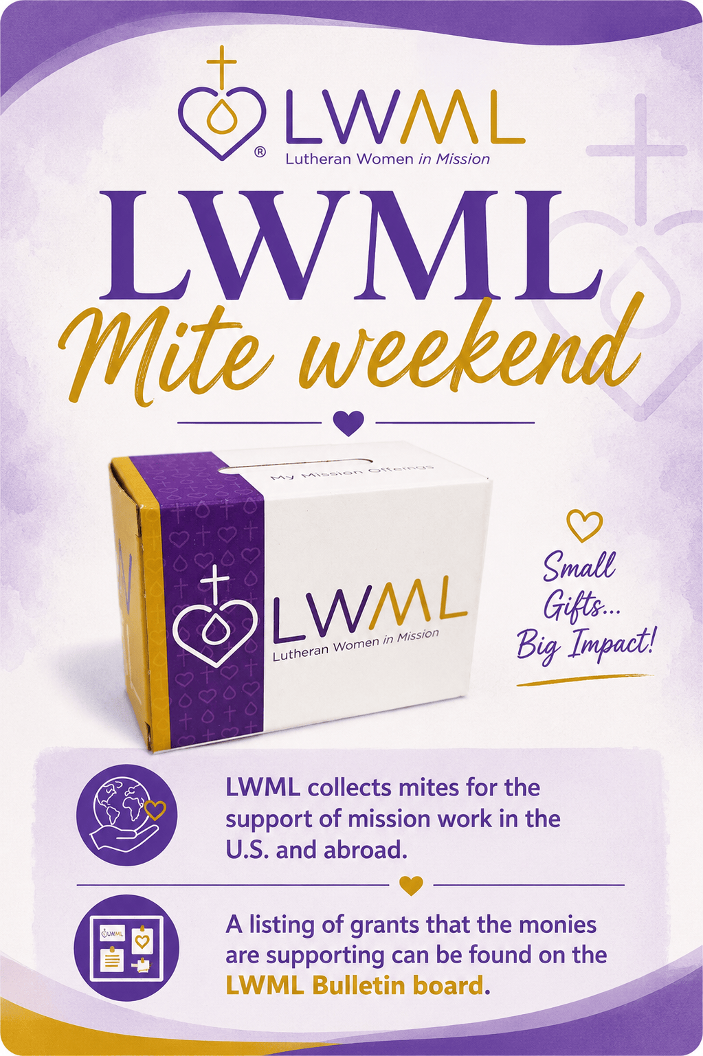 Make a difference. Donate to the LWML Mite Box and support worldwide efforts. 4rh Sunday of every month.
