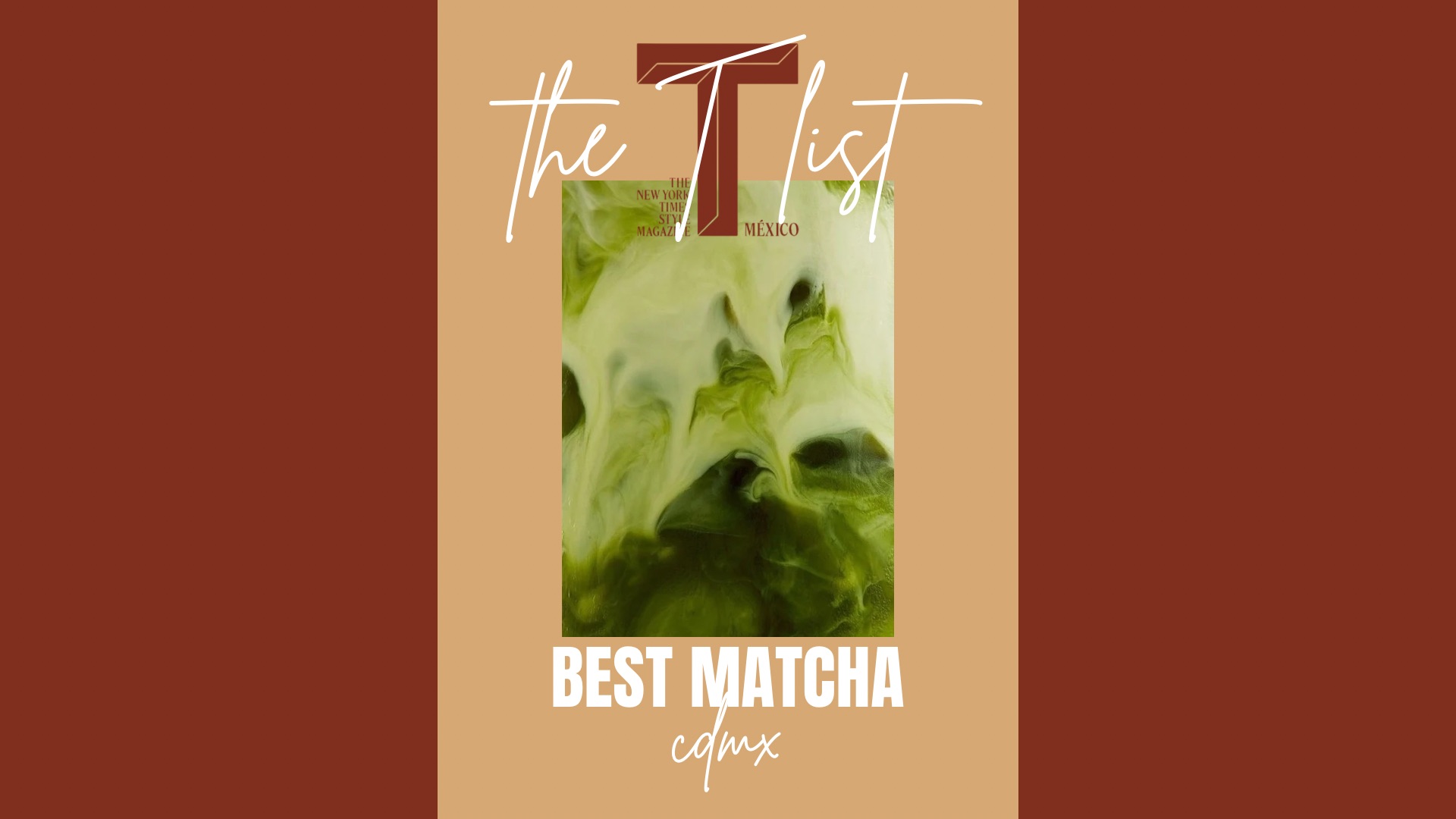 The T List México: Best Matcha (CDMX)
