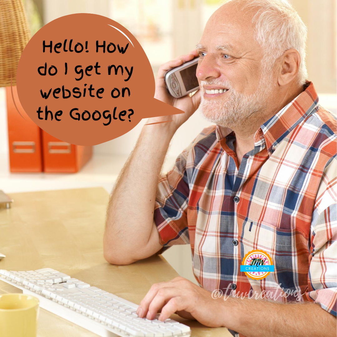 Making your website show up on google