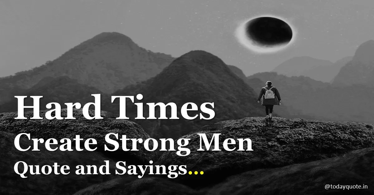 hard times create strong men quote