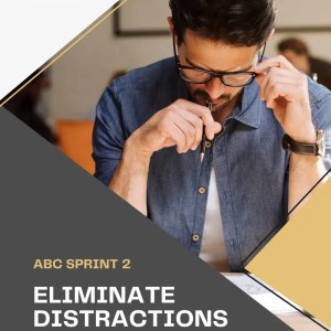 Eliminate Distractions