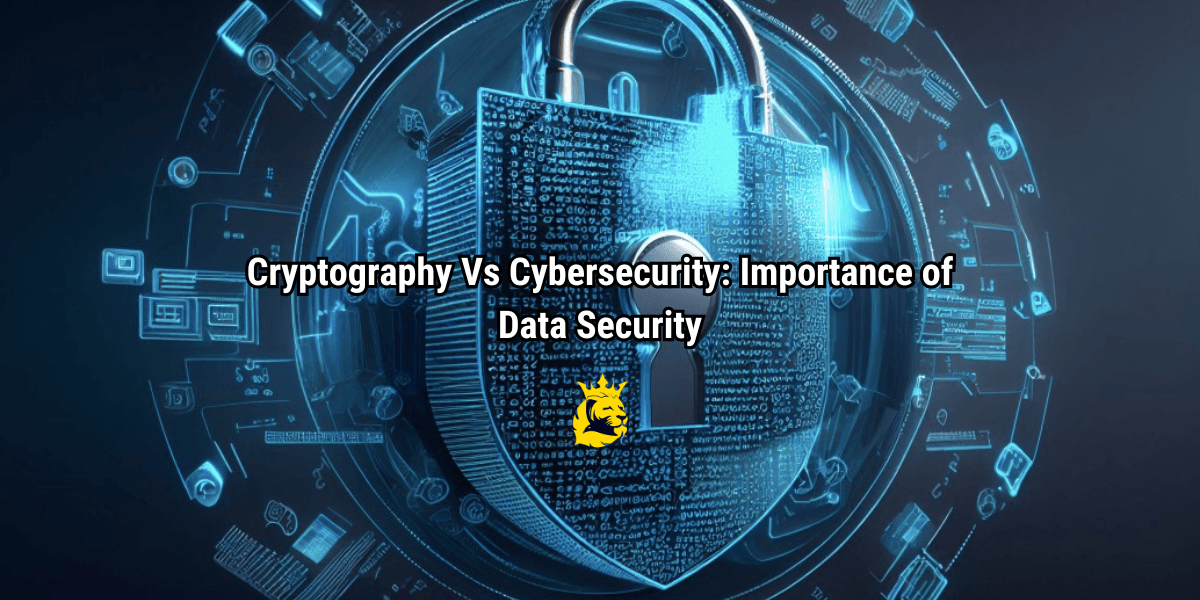 Cryptography Vs Cybersecurity: Importance of Data Security - Tolu 