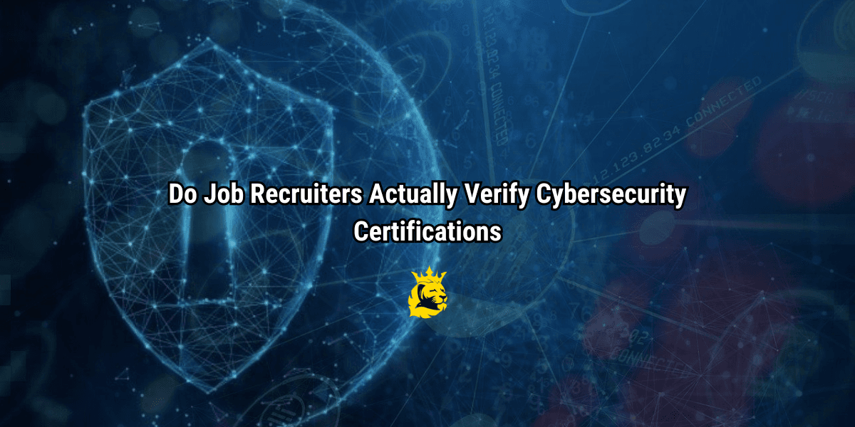 Do Job Recruiters Actually Verify Cybersecurity Certifications 