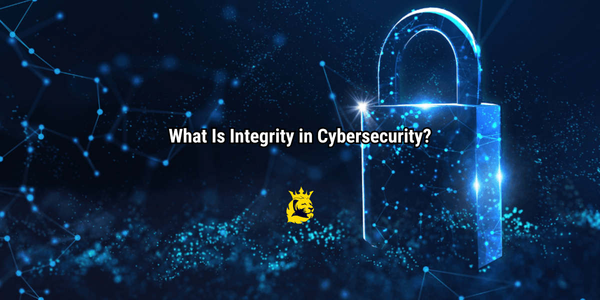 What Is Integrity in Cybersecurity?