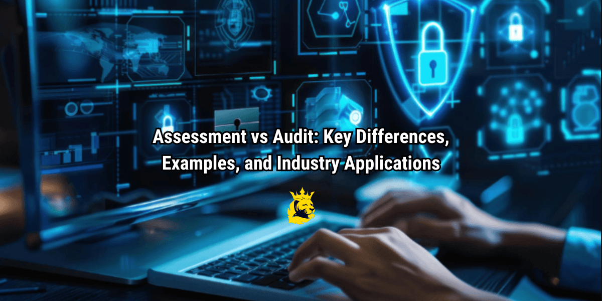 Assessment vs Audit: Key Differences, Examples, and Industry Applications