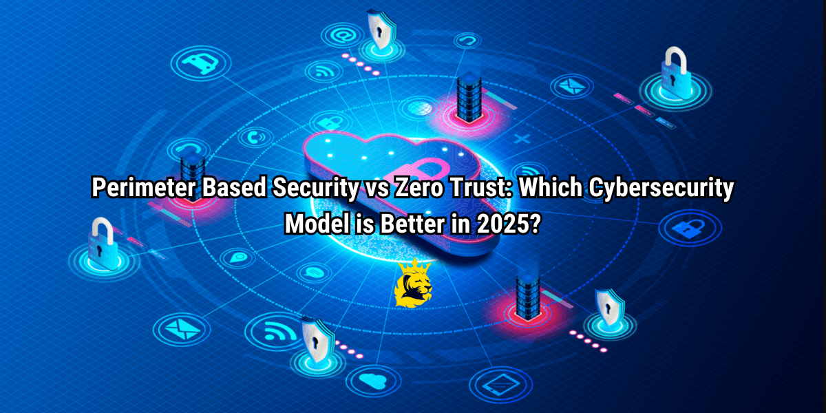 Perimeter Based Security vs Zero Trust